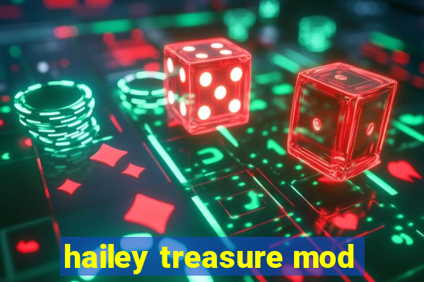 hailey treasure mod